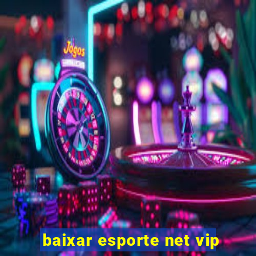 baixar esporte net vip